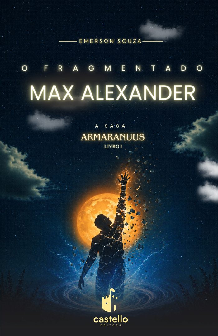 Capa do livro O Fragmentado: Max Alexander, de Emerson Souza — silhueta de um homem erguendo a mão diante de uma lua cheia, se fragmentando em pedaços de luz